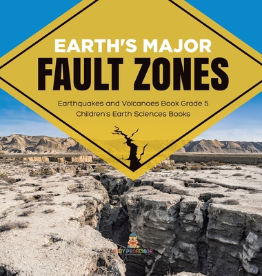 Earth's Major Fault Zones Earthquakes and Volca... 1541984102 Book Cover