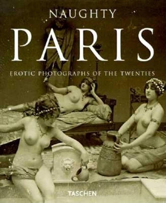 Naughty Paris: Erotic Photos of the 20s 3822886599 Book Cover