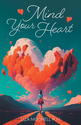 Mind Your Heart 1039189687 Book Cover