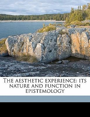 The Aesthetic Experience: Its Nature and Functi... 1178193675 Book Cover