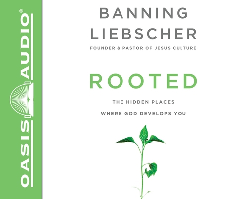 Rooted: The Hidden Places Where God Develops You 1613758111 Book Cover