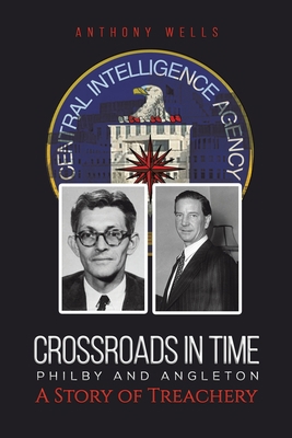 Crossroads in Time Philby and Angleton A Story ... 1398496294 Book Cover