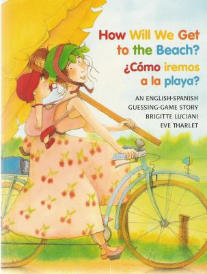 How Will We Get to the Beach / Como iremos a la... [Spanish] 0735820376 Book Cover