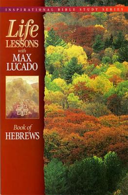 Life Lessons: Book of Hebrews 0849953014 Book Cover