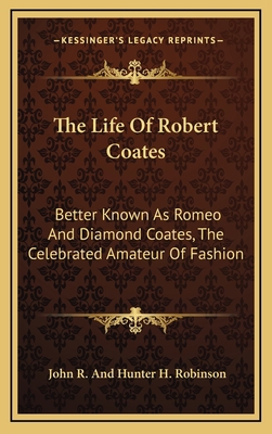 The Life Of Robert Coates: Better Known As Rome... 1163657123 Book Cover