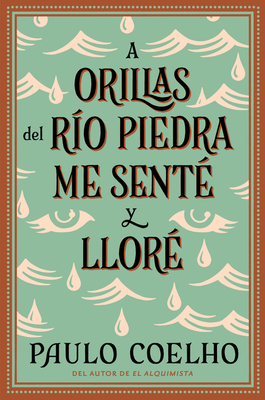 By the River Piedra I Sat Down and Wept: A Oril... [Spanish] 0062514628 Book Cover