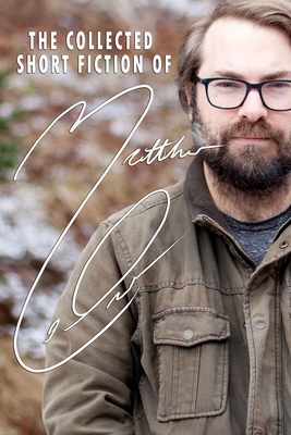 The Collected Short Fiction of Matthew LeDrew 1774781778 Book Cover