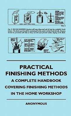 Practical Finishing Methods - A Complete Handbo... 1445513730 Book Cover