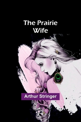 The Prairie Wife 9361474642 Book Cover