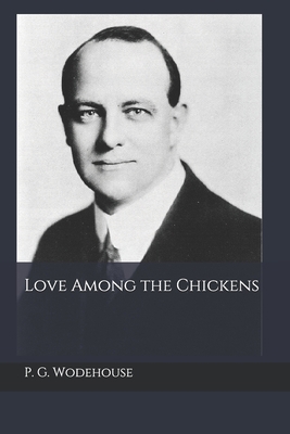 Love Among the Chickens B084P858BL Book Cover