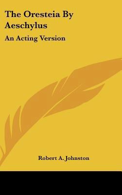 The Oresteia by Aeschylus: An Acting Version 1104848635 Book Cover