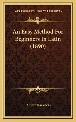 An Easy Method For Beginners In Latin (1890) 1164785389 Book Cover