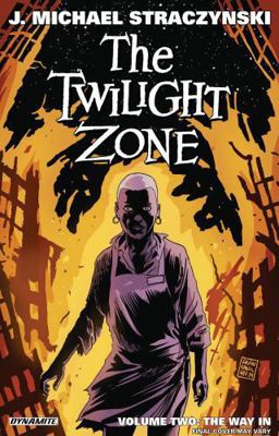The Twilight Zone Volume 2: The Way in 1606905430 Book Cover