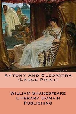 Antony And Cleopatra (Large Print) [Large Print] 1987760468 Book Cover