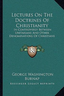 Lectures On The Doctrines Of Christianity: In C... 1163112429 Book Cover