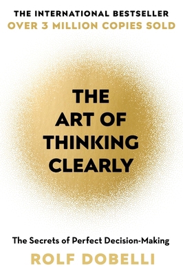 Art Of Thinking Clearly 1444759566 Book Cover