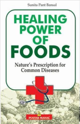 Healing Power of Foods: Nature's Prescription f... 8122307485 Book Cover