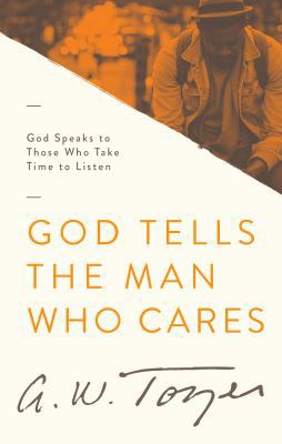 God Tells the Man Who Cares: God Speaks to Thos... 1600660533 Book Cover