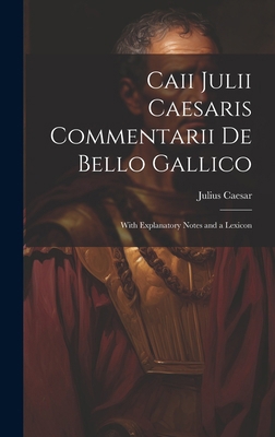 Caii Julii Caesaris Commentarii De Bello Gallic... 1020245050 Book Cover