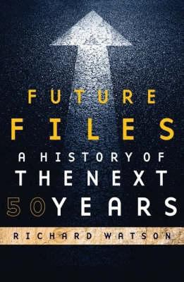 Future Files: A History of the Next 50 Years 1921215410 Book Cover