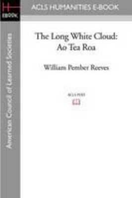 The Long White Cloud: Ao Tea Roa 1597406678 Book Cover