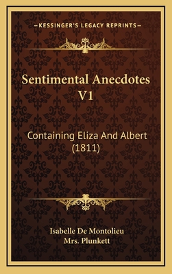 Sentimental Anecdotes V1: Containing Eliza And ... 1165828669 Book Cover