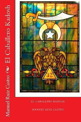 El Caballero Kadosh [Spanish] 1492814970 Book Cover