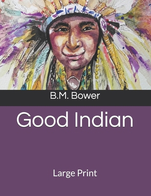Good Indian: Large Print 1692690345 Book Cover
