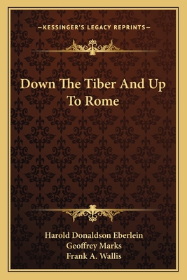 Down The Tiber And Up To Rome 1163822515 Book Cover