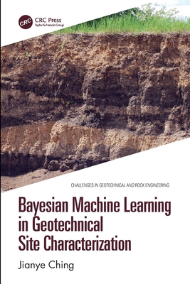 Bayesian Machine Learning in Geotechnical Site ... 1032314435 Book Cover