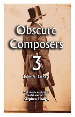 Obscure Composers 3: A third and final meditati... 154129906X Book Cover