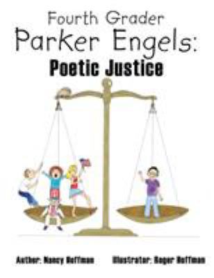 Fourth Grader Parker Engels: Poetic Justice 1449039014 Book Cover