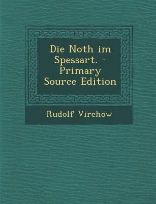 Die Noth Im Spessart. - Primary Source Edition [German] 1293760250 Book Cover
