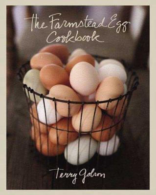 The Farmstead Egg Cookbook 0312354584 Book Cover