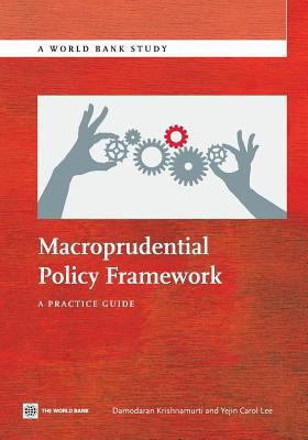 Macroprudential Policy Framework: A Practice Guide 1464800855 Book Cover