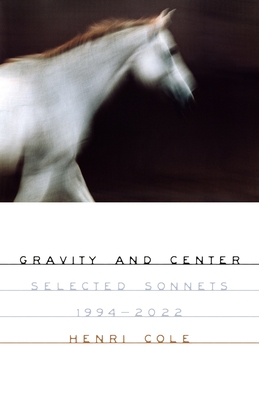 Gravity and Center: Selected Sonnets, 1994-2022 0374606684 Book Cover
