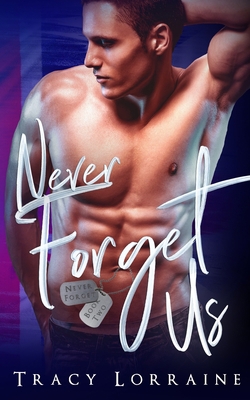 Never Forget Us: A Military Romance 1697862497 Book Cover