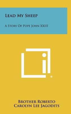 Lead My Sheep: A Story of Pope John XXIII 1258493322 Book Cover