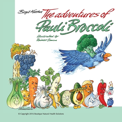 The Adventures of Pauli Broccoli 0998223425 Book Cover