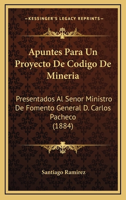 Apuntes Para Un Proyecto De Codigo De Mineria: ... [Spanish] 1167847903 Book Cover