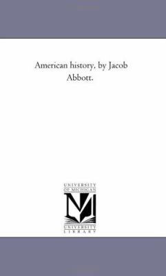 American History, by Jacob Abbott. Vol. 1 1425526926 Book Cover