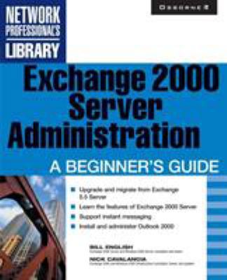 Exchange 2000 Server Administration: A Beginner... 0072131195 Book Cover