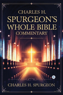 Charles H. Spurgeon's Whole Bible Commentary 937368678X Book Cover