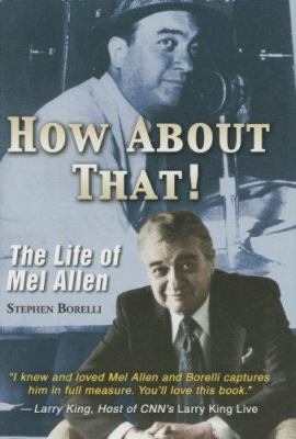 How about That!: The Life of Mel Allen 1582617333 Book Cover