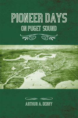 Pioneer Days on Puget Sound 160944051X Book Cover