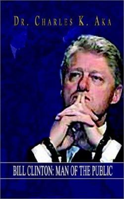 Bill Clinton: Man of the Public 075968734X Book Cover