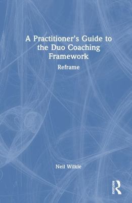 A Practitioner's Guide to the Duo Coaching Fram... 1041202148 Book Cover