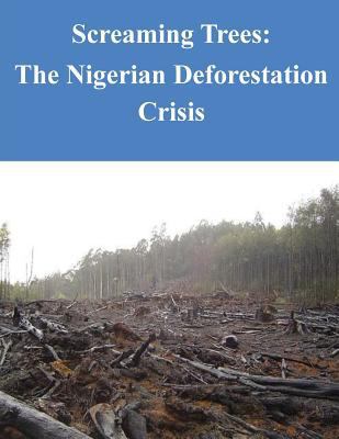 Screaming Trees - The Nigerian Deforestation Cr... 1500587915 Book Cover