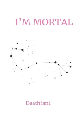 I'm Mortal B0CPCG75H4 Book Cover