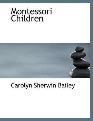 Montessori Children [Large Print] 1116446340 Book Cover